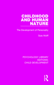 Childhood and Human Nature (The Development of Personality) - 9781138067738 by Sula Wolff, 9781138067738
