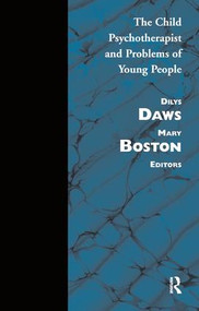 Child Psychotherapist and Problems of Young People - 9780946439430 by Mary Boston, Dilys Daws, 9780946439430