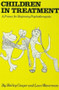 Children In Treatment (A Primer For Beginning Psychotherapists) by Shirley Cooper, 9780876303337