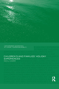 Children's and Families' Holiday Experience by Neil Carr, 9781138081208