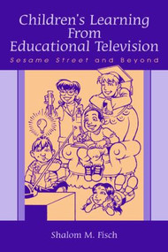 Children's Learning From Educational Television (Sesame Street and Beyond) - 9780805839364 by Shalom M. Fisch, 9780805839364