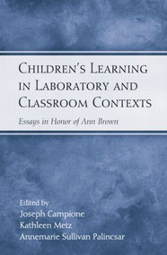 Children's Learning in Laboratory and Classroom Contexts (Essays in Honor of Ann Brown) - 9781138011328 by Joseph Campione, Annemarie Sullivan Palincsar, Kathleen Metz, 9781138011328