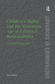 Children's Rights and the Minimum Age of Criminal Responsibility (A Global Perspective) - 9781138254404 by Don Cipriani, 9781138254404