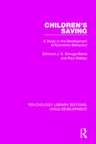 Children's Saving (A Study in the Development of Economic Behaviour) - 9781138088559 by Edmund J.S. Sonuga-Barke, Paul Webley, 9781138088559