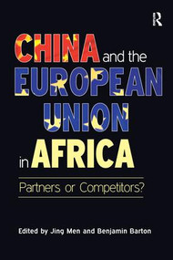 China and the European Union in Africa (Partners or Competitors?) - 9781138271104 by Benjamin Barton, Jing Men, 9781138271104
