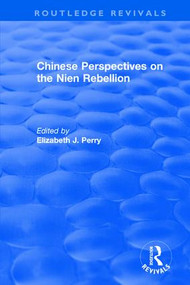 Chinese Perspectives on the Nien Rebellion - 9781138045415 by Elizabeth J. Perry, 9781138045415