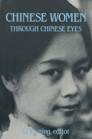 Chinese Women Through Chinese Eyes - 9780873325974 by Li Yu-ning, 9780873325974