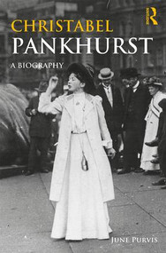Christabel Pankhurst (A Biography) - 9780815371496 by June Purvis, 9780815371496