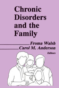 Chronic Disorders and the Family - 9780866569262 by Froma Walsh, Carol M Anderson, 9780866569262
