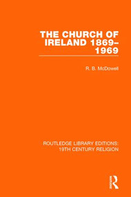 The Church of Ireland 1869-1969 - 9781138071155 by R. B. McDowell, 9781138071155