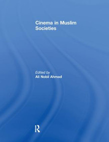 Cinema in Muslim Societies - 9781138106703 by Ali Ahmad, 9781138106703