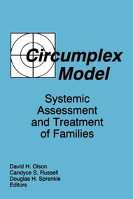 Circumplex Model (Systemic Assessment and Treatment of Families) - 9780866569552 by David Olson, Candyce Smith Russell, Douglas H Sprenkle, 9780866569552