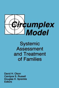 Circumplex Model (Systemic Assessment and Treatment of Families) - 9780866569552 by David Olson, Candyce Smith Russell, Douglas H Sprenkle, 9780866569552