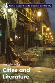 Cities and Literature - 9781138219533 by Malcolm Miles, 9781138219533