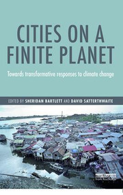 Cities on a Finite Planet (Towards transformative responses to climate change) - 9781138184107 by Sheridan Bartlett, David Satterthwaite, 9781138184107
