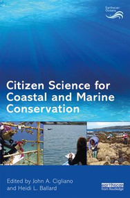Citizen Science for Coastal and Marine Conservation - 9781138193222 by John A. Cigliano, Heidi L. Ballard, 9781138193222