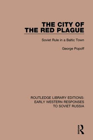 The City of the Red Plague (Soviet Rule in a Baltic Town) - 9781138085213 by George Popoff, Robin John, 9781138085213