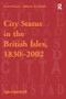 City Status in the British Isles, 1830-2002 - 9781138252127 by John Beckett, 9781138252127