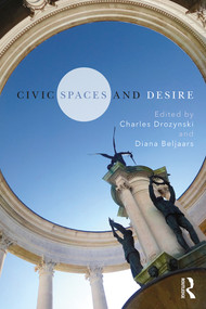 Civic Spaces and Desire - 9780815395263 by Charles Drozynski, Diana Beljaars, 9780815395263