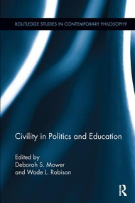 Civility in Politics and Education - 9781138098787 by Deborah Mower, Wade L. Robison, 9781138098787