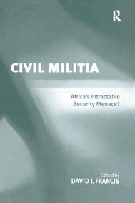 Civil Militia (Africa's Intractable Security Menace?) - 9781138253322 by David J. Francis, 9781138253322