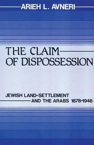The Claim of Dispossession - 9780878559640 by Arieh L. Avneri, 9780878559640