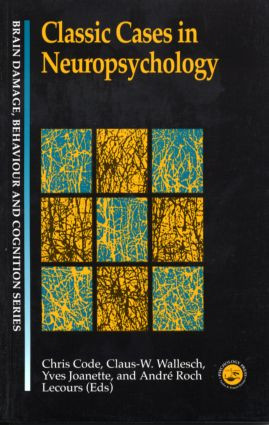 Classic Cases in Neuropsychology by Chris Code, Yves Joanette, André Roch Lecours, Claus-W Wallesch, 9780863773969