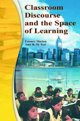 Classroom Discourse and the Space of Learning - 9780805840094 by Ference Marton, Amy B.M. Tsui, Pakey P.M. Chik, Po Yuk Ko, Mun Ling Lo, 9780805840094