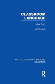 Classroom Language: What Sort (RLE Edu O) - 9781138006539 by Jill Richards, 9781138006539