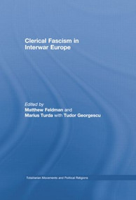 Clerical Fascism in Interwar Europe - 9781138011380 by Matthew Feldman, Marius Turda, Tudor Georgescu, 9781138011380