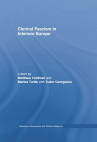 Clerical Fascism in Interwar Europe - 9781138011380 by Matthew Feldman, Marius Turda, Tudor Georgescu, 9781138011380