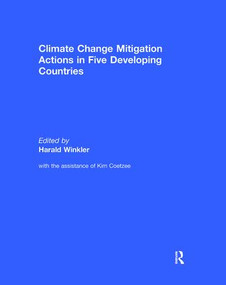 Climate Change Mitigation Actions in Five Developing Countries by Harald Winkler, 9781138061545
