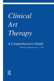 Clinical Art Therapy (A Comprehensive Guide) - 9781138004368 by Helen B. Landgarten, 9781138004368