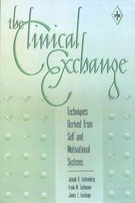 The Clinical Exchange (Techniques Derived from Self and Motivational Systems) by Joseph D. Lichtenberg, Frank M. Lachmann, James L. Fosshage, 9780881633634