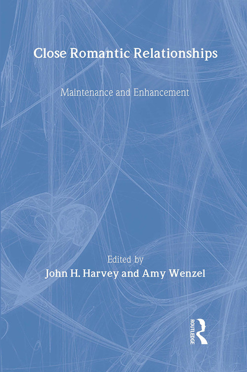 Close Romantic Relationships (Maintenance and Enhancement) - 9780805835533 by John H. Harvey, Amy Wenzel, 9780805835533