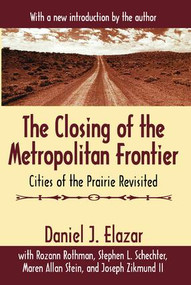 The Closing of the Metropolitan Frontier (Cities of the Prairie Revisited) - 9780765807632 by Daniel Elazar, 9780765807632