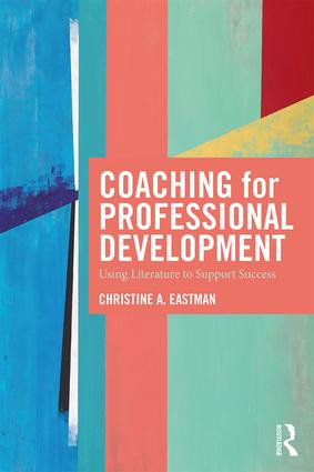 Coaching for Professional Development (Using literature to support success) - 9781138057272 by Christine Eastman, 9781138057272