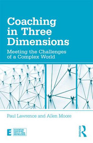 Coaching in Three Dimensions (Meeting the Challenges of a Complex World) - 9780815378136 by Paul Lawrence, Allen Moore, 9780815378136