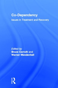 Co-Dependency (Issues in Treatment and Recovery) - 9780866569422 by Bruce Carruth, Warner Mendenhall, 9780866569422