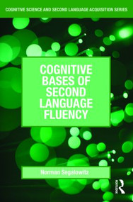 Cognitive Bases of Second Language Fluency - 9780805856620 by Norman Segalowitz, 9780805856620
