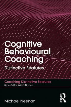 Cognitive Behavioural Coaching (Distinctive Features) - 9780815393436 by Michael Neenan, 9780815393436