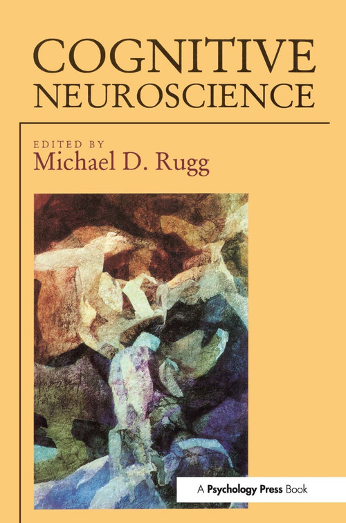 Cognitive Neuroscience by Michael D. Rugg, 9780863774904