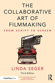 The Collaborative Art of Filmmaking (From Script to Screen) - 9780815382997 by Linda Seger, 9780815382997