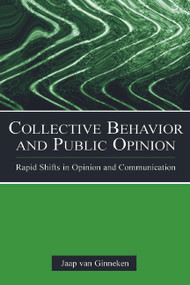 Collective Behavior and Public Opinion (Rapid Shifts in Opinion and Communication) - 9780805861488 by Jaap van Ginneken, 9780805861488
