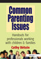 Common Parenting Issues (Handouts for Professionals Working with Children and Families) by Cathy Betoin, 9780863885334
