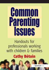Common Parenting Issues (Handouts for Professionals Working with Children and Families) by Cathy Betoin, 9780863885334