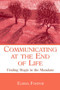 Communicating at the End of Life (Finding Magic in the Mundane) - 9780805855678 by Elissa Foster, 9780805855678