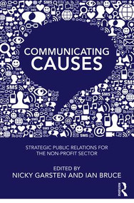 Communicating Causes (Strategic public relations for the non-profit sector) - 9780815394013 by Nicky Garsten, Ian Bruce, 9780815394013
