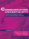 Communicating Uncertainty (Media Coverage of New and Controversial Science) - 9780805827286 by Sharon M. Friedman, Sharon Dunwoody, Carol L. Rogers, 9780805827286