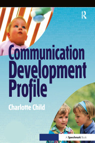Communication Development Profile by Charlotte Child, 9780863885525